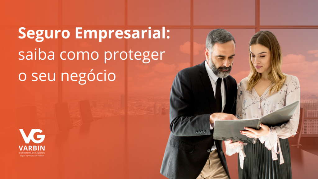 Seguro Empresarial: saiba como proteger o seu negócio