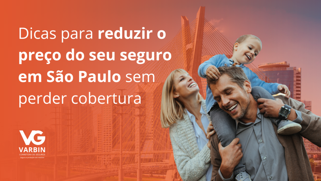Dicas para reduzir o preço do seu seguro em São Paulo sem perder cobertura